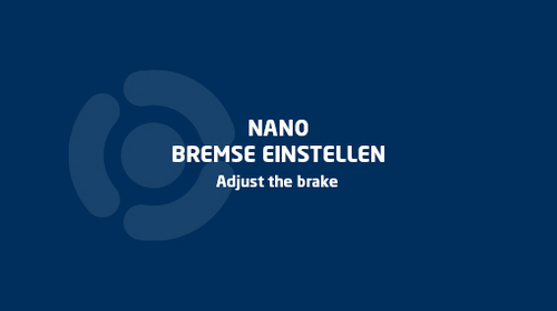 How-To Video: NANO - Bremse einstellen